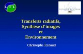 Transferts radiatifs, Synthèse dimages et Environnement Christophe Renaud.