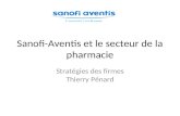 Sanofi-Aventis et le secteur de la pharmacie Stratégies des firmes Thierry Pénard.