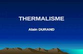 THERMALISME Alain DURAND. LEAU et le THERMALISME Propriétés chimiques Propriétés physiques Effet cure.