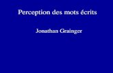 Perception des mots écrits Jonathan Grainger. printed word O-units spoken word O-wordsP-words P-units O-P-C S-units.