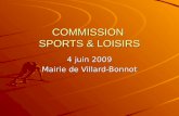 COMMISSION SPORTS & LOISIRS 4 juin 2009 Mairie de Villard-Bonnot.