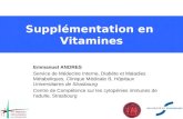 Supplémentation en Vitamines Emmanuel ANDRES Service de Médecine Interne, Diabète et Maladies Métaboliques, Clinique Médicale B, Hôpitaux Universitaires.