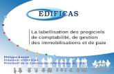La labellisation des progiciels de comptabilité, de gestion des immobilisations et de paie Philippe Bonnin Président d'EDIFICAS Président de la Commission.