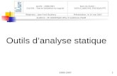 2006-20071 Outils danalyse statique Année : 2006/2007 GLG101 : Test et Validation du logiciel Nom du fichier : OUTILS_ANALYSE_STATIQUE.PPT Rédacteur :