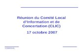 COBOGAL Réunion du Comité Local dInformation et de Concertation (CLIC) 17 octobre 2007.