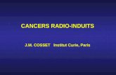 CANCERS RADIO-INDUITS J.M. COSSET Institut Curie, Paris CANCERS RADIO-INDUITS J.M. COSSET Institut Curie, Paris.
