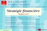 1 Stratégie financière Séance n°2 Eric RIGAMONTI – Docteur en Sciences de Gestion Université de Toulouse – Professeur Associé Pôle Finance ESSCA Salma.