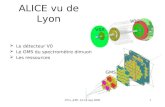JYG, AFP, 23-24 mai 20051 ALICE vu de Lyon Le détecteur V0 Le GMS du spectromètre dimuon Les ressources V0A V0C GMS.