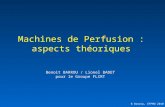 B Barrou, EFPMO 2010 Machines de Perfusion : aspects théoriques Benoit BARROU / Lionel BADET pour le Groupe FLIRT.