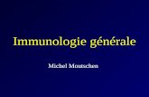 Immunologie générale Michel Moutschen. Immunologie Etude des mécanismes responsables de limmunité Immunité (munus : charge; immunitas : dispense ou exemption.