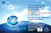 Direction Générale Recherche et Innovation 16 septembre 2011 Le nouveau Guide pratique sur les opportunités de financements européens en recherche et innovation,