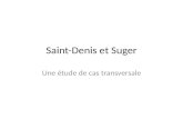 Saint-Denis et Suger Une étude de cas transversale.