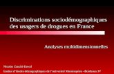 Discriminations sociodémographiques des usagers de drogues en France Analyses multidimensionnelles Nicolas Cauchi-Duval Institut détudes démographiques.
