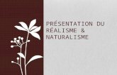 PRÉSENTATION DU RÉALISME & NATURALISME. I)Le Contexte Du Réalisme & Du Naturalisme.