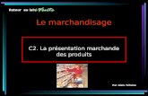 Le marchandisage C2. La présentation marchande des produits Par Alain Téfaine Retour au labo.