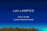 Les LAMPES Irène Roudil Lycée Antonin Artaud. Léclairage Aujourdhui, léclairage représente 15 % de la facture délectricité dun ménage. L'éclairage dans.