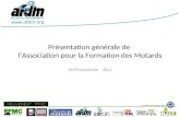 Présentation générale de lAssociation pour la Formation des Motards AFDM Nationale – 2012.