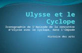 Iconographie de lépisode de la rencontre dUlysse avec le cyclope, dans lOdyssée Histoire des arts.