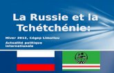 Hiver 2012, Cégep Limoilou Actualité politique internationale La Russie et la Tchétchénie: