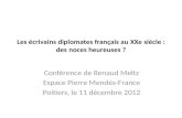Les écrivains diplomates français au XXe siècle : des noces heureuses ? Conférence de Renaud Meltz Espace Pierre Mendès-France Poitiers, le 11 décembre.