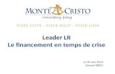 Leader LR Le financement en temps de crise Le 30 mai 2013 Samuel BRAU.