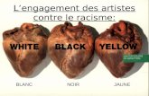 Lengagement des artistes contre le racisme: BLANC NOIR JAUNE.