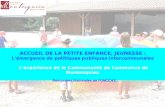 ACCUEIL DE LA PETITE ENFANCE, JEUNESSE : Lémergence de politiques publiques intercommunales Lexpérience de la Communauté de Communes de Montesquieu Rencontres.