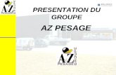 PRESENTATION DU GROUPE AZ PESAGE. SOMMAIRE Présentation du Groupe AàZ Pesage Agréments, accréditation, habilitation, certification Le Groupe Balliance.