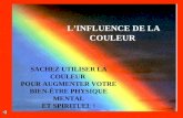 LINFLUENCE DE LA COULEUR SACHEZ UTILISER LA COULEUR POUR AUGMENTER VOTRE BIEN-ÊTRE PHYSIQUE MENTAL ET SPIRITUEL !