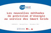 Les nouvelles méthodes de prévision dénergie au service des Smart Grids ENERGAIA – Montpellier – Décembre 2011.
