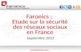 Septembre 2012 Faronics : Etude sur la sécurité des réseaux sociaux en France.