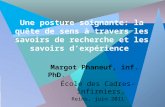 Margot Phaneuf, Inf. PhD.1 Une posture soignante: la quête de sens à travers les savoirs de recherche et les savoirs dexpérience Margot Phaneuf, inf. PhD.