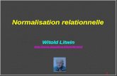 1 Normalisation relationnelle Witold Litwin .
