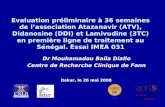 Evaluation préliminaire à 36 semaines de lassociation Atazanavir (ATV), Didanosine (DDI) et Lamivudine (3TC) en première ligne de traitement au Sénégal.