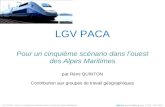 LGV PACA Pour un cinquième scénario dans louest des Alpes Maritimes par Rémi QUINTON Contribution aux groupes de travail géographiques LGV PACA : Pour.