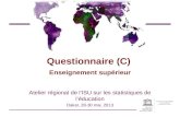 Questionnaire (C) Enseignement supérieur Atelier régional de lISU sur les statistiques de léducation Dakar, 28-30 mai, 2013.