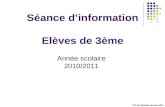 Séance dinformation Elèves de 3ème Année scolaire 2010/2011 CIO de Sélestat Janvier 2011.