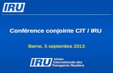 Conférence conjointe CIT / IRU Berne, 5 septembre 2013.