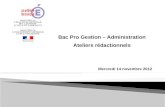 Mercredi 14 novembre 2012 Bac Pro Gestion – Administration Ateliers rédactionnels.
