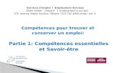 Compétences pour trouver et conserver un emploi: Partie 1: Compétences essentielles et Savoir-être Services demploi I Employment Services Notre métier.