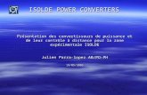 ISOLDE POWER CONVERTERS Présentation des convertisseurs de puissance et de leur contrôle à distance pour la zone expérimentale ISOLDE Julien Parra-lopez.