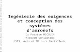 Copyright 2009 par Patrice Micouin –Edité et utilisé par AFIS et INCOSE avec sa permission Ingénierie des exigences et conception des systèmes daéronefs.