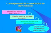 1 L enseignement de la construction en BEP industriel Compétences à acquérir savoirs associés Stratégie et plan de formation à construire Démarches et.