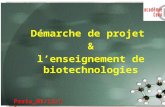 Démarche de projet & lenseignement de biotechnologies Paris_01/12/11.