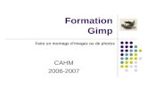 Formation Gimp CAHM 2006-2007 Faire un montage dimages ou de photos.