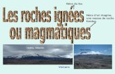 Nées du feu Nées dun magma, une masse de roche fondue. Volcans.