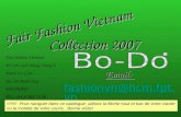Fair Fashion Vietnam Fair fashion Vietnam 493/46 Cach Mang Thang 8 Ward 13, Q 10 Ho Chi Minh City VIETNAM TEL: (84-8) 865 75 58 fashionvn@hcm.fpt.vn Email: