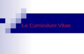 Le Curriculum Vitae. Sommaire I. Introduction sur le CV II. Types du CV III. Forme et Fond IV. Nouveaux types de CV.