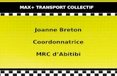 MAX+ TRANSPORT COLLECTIF Joanne Breton Coordonnatrice MRC dAbitibi.