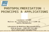 PHOTOPOLYMERISATION : PRINCIPES & APPLICATIONS Laurence LECAMP Maître de conférences à lIUFM de Haute-Normandie Laboratoire de Matériaux Macromoléculaires.